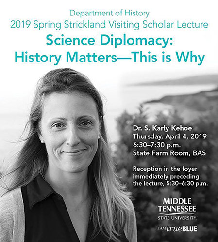 MTSU spring 2019 Strickland Visiting Scholar Lecture poster, featuring Dr. S. Karly Kehoe