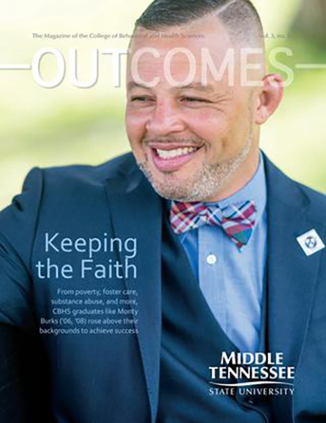 MTSU's College of Behavioral and Health Sciences magazine, "Outcomes," features Monty Burks (2006, '08) on the front cover of its fall 2017 issue.