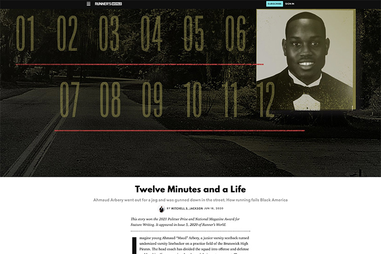 This screen capture shows the Runners World magazine webpage that features the Pultizer-winning “Twelve Minutes and a Life” story written by author Mitchell Jackson about the life and slaying of Ahmaud Arbery in February 2020 as he was jogging through a Georgia neighborhood. Click the image to read the story.