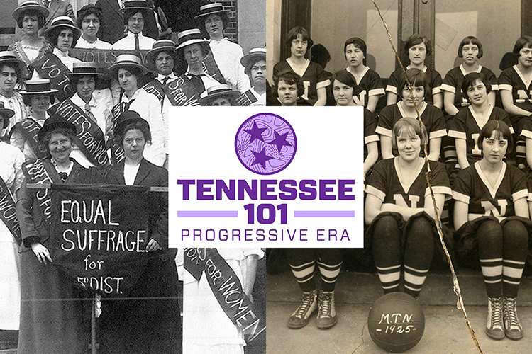 promo image combining photo of advocates of women's suffrage in 1920 on the steps of MTSU’s Kirksey Old Main at left and a 1925 photo of the first women's basketball team at Middle Tennessee Normal School at right with the logo for “Tennessee 101: Tennessee Women in the Progressive Era,” aseries of 10 free online lectures sponsored by the Tennessee Historical Society that will run from Oct. 19 to Nov. 16. (photos courtesy of the Albert Gore Research Center and the James E. Walker Library)