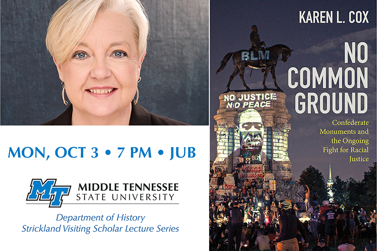 promo for Oct. 3 Strickland Visiting Scholar Lecture. by Professor Karen L. Cox, a professor of history at the University of North Carolina at Charlotte, author of 