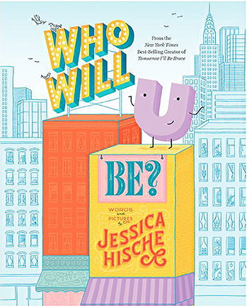 Book cover of Jessica Hische's "Who Will U Be?" (Image courtesy Penguin Workshop)